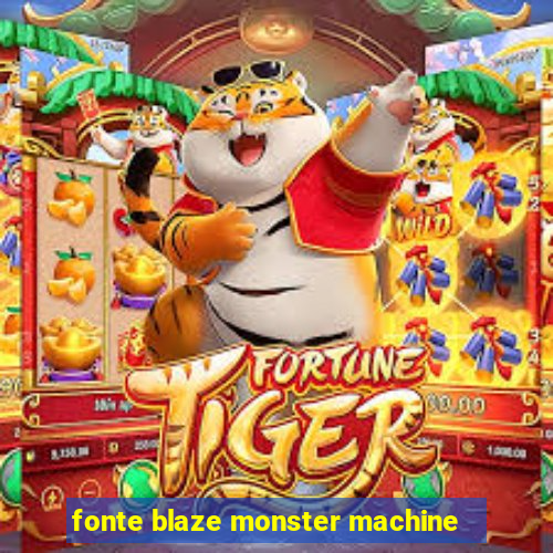 fonte blaze monster machine